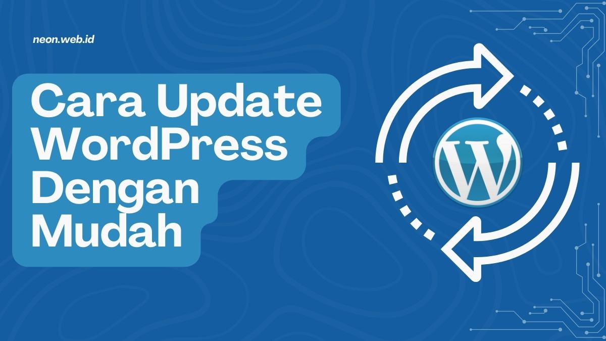 Cara Update WordPress Dengan Mudah NEON WEB ID